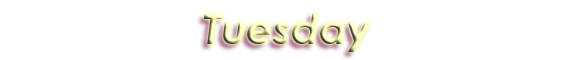 Tuesday
